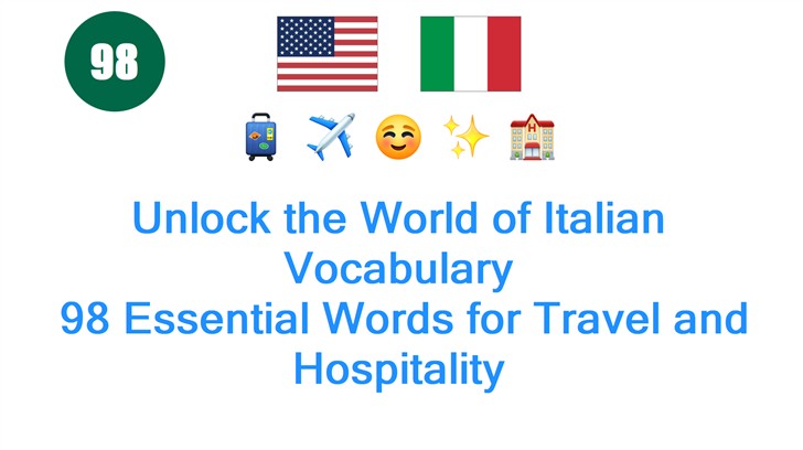 Unlock the World of Italian Vocabulary: 98 Essential Words for Travel and Hospitality